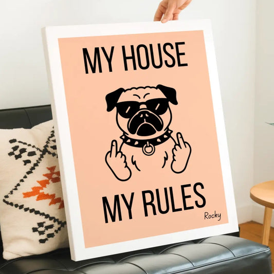 My House My Rules - Canvas