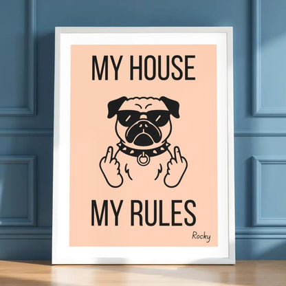 My House My Rules - Framed